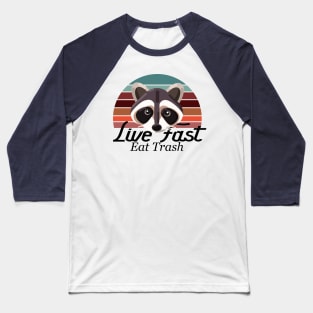 LIVE FAST EAT TRASH Baseball T-Shirt